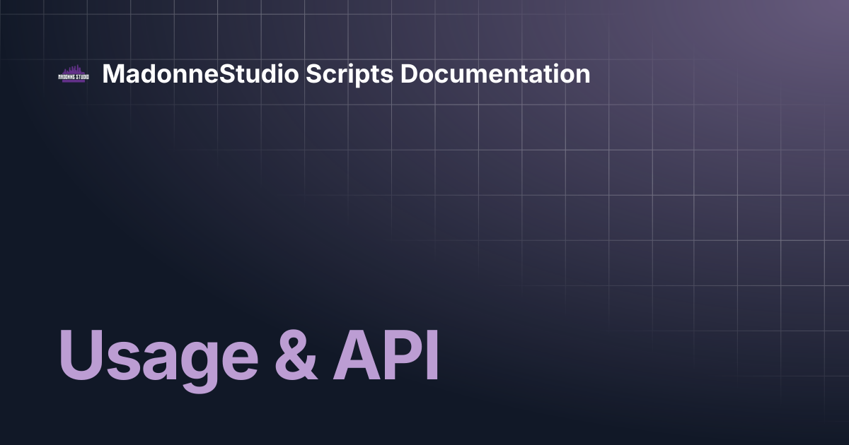 Usage & API | MadonneStudio Scripts Documentation